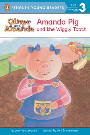 Amanda Pig and the Wiggly Tooth Paperback by Jean Van Leeuwen; Illustrated by Ann Schweninger