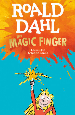 The Magic Finger Paperback by Roald Dahl; Illustrated by Quentin Blake