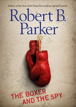 The Boxer and the Spy Paperback by Robert B Parker