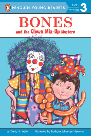 Bones and the Clown Mix-Up Mystery Paperback by David A. Adler; Illustrated by Barbara Johansen Newman