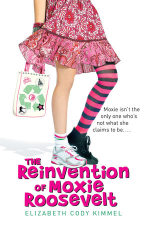 The Reinvention of Moxie Roosevelt Paperback by Elizabeth Cody Kimmel