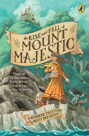 The Rise and Fall of Mount Majestic Paperback by Jennifer Trafton; Illustrated by Brett Helquist