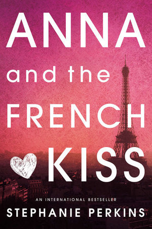 Anna and the French Kiss TR by Stephanie Perkins