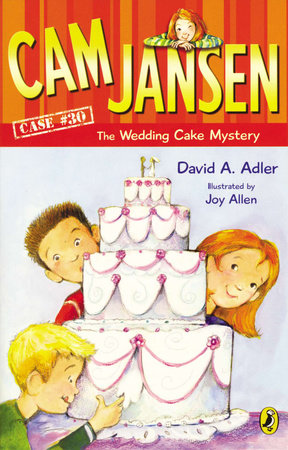 Cam Jansen: Cam Jansen and the Wedding Cake Mystery #30 Paperback by David A. Adler; Illustrated by Joy Allen