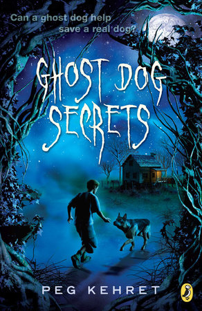 Ghost Dog Secrets Paperback by Peg Kehret