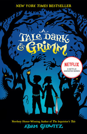 A Tale Dark & Grimm DG by Adam Gidwitz; Illustrated by Hugh D'Andrade