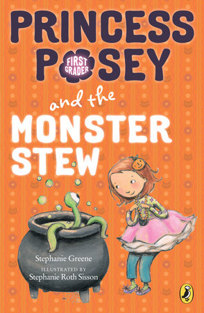 Princess Posey and the Monster Stew Paperback by Stephanie Greene; Illustrated by Stephanie Roth Sisson