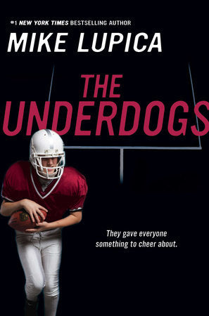 The Underdogs Paperback by Mike Lupica