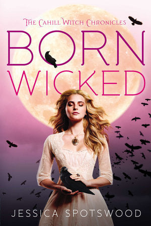 Born Wicked Paperback by Jessica Spotswood