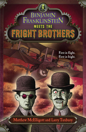 Benjamin Franklinstein Meets the Fright Brothers Paperback by Written by Matthew McElligott and Larry Tuxbury; Illustrated by Matthew McElligott