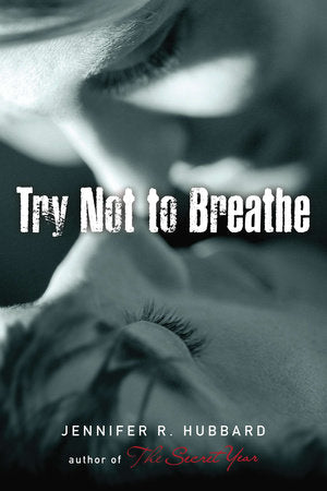 Try Not to Breathe Paperback by Jennifer Hubbard