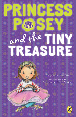 Princess Posey and the Tiny Treasure Paperback by Stephanie Greene; Illustrated by Stephanie Roth Sisson