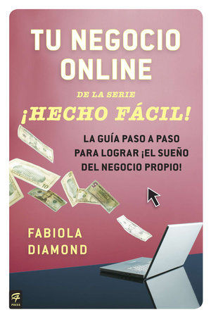 Tu negocio online ¡Hecho Fácil! Paperback by Fabiola Diamond