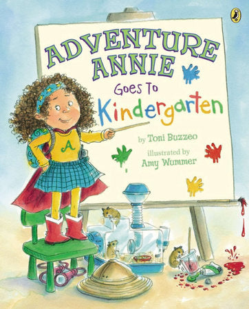 Adventure Annie Goes to Kindergarten Paperback by Toni Buzzeo; Illustrated by Amy Wummer