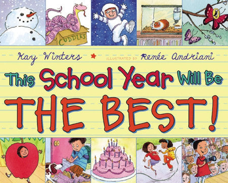 This School Year Will Be the BEST! TR by Kay Winters; Illustrated by Renee Andriani