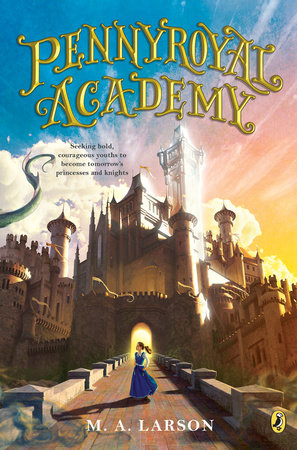 Pennyroyal Academy Paperback by M.A. Larson