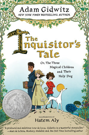 The Inquisitor's Tale DG by Adam Gidwitz; interior decorations by Hatem Aly