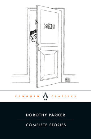 Complete Stories Paperback by Dorothy Parker; Edited by Colleen Breese; Introduction by Regina Barreca