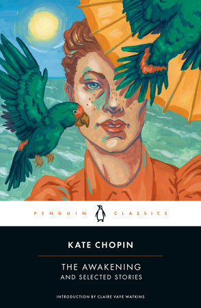 The Awakening and Selected Stories Paperback by Kate Chopin; Introduction by Claire Vaye Watkins