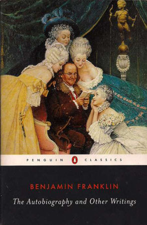 The Autobiography and Other Writings Paperback by Benjamin Franklin