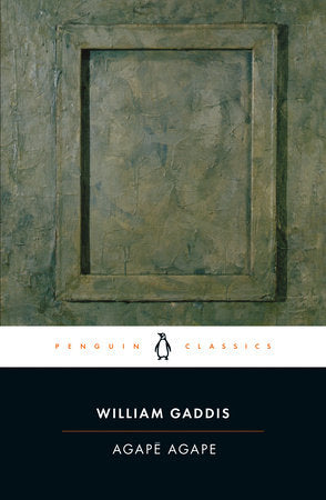 Agape Agape Paperback by William Gaddis; Introduction by Sven Birkerts; Afterword by Joseph Tabbi