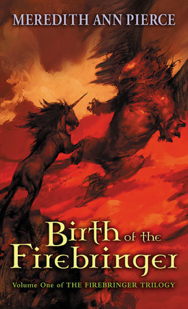Birth of the Firebringer Paperback by Meredith Ann Pierce