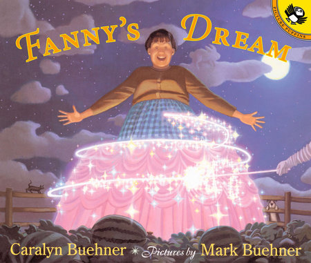 Fanny's Dream Paperback by Caralyn Buehner; Illustrated by Mark Buehner