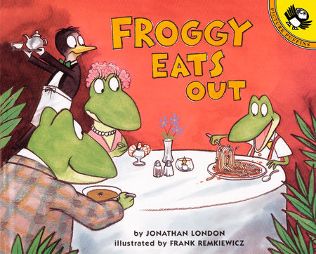 Froggy Eats Out Paperback by Jonathan London; Illustrated by Frank Remkiewicz