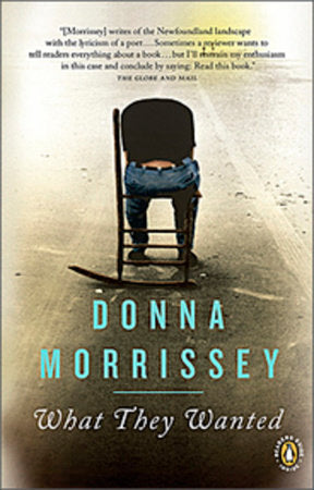 What They Wanted Paperback by Donna Morrissey