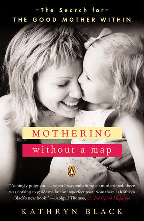 Mothering Without a Map Paperback by Kathryn Black
