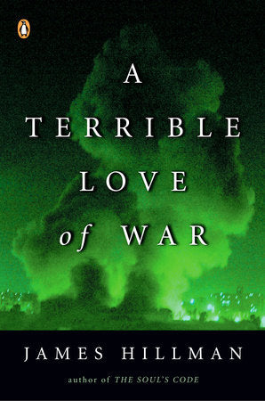 A Terrible Love of War Paperback by James Hillman