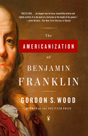 The Americanization of Benjamin Franklin Paperback by Gordon S. Wood