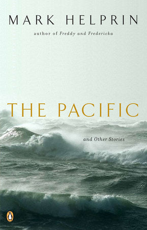 The Pacific and Other Stories Paperback by Mark Helprin