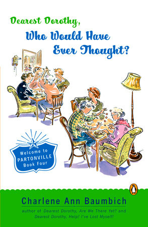 Dearest Dorothy, Who Would Have Ever Thought?! Paperback by Charlene Ann Baumbich
