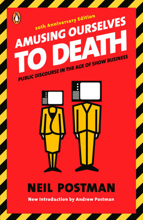 Amusing Ourselves to Death Paperback by Neil Postman