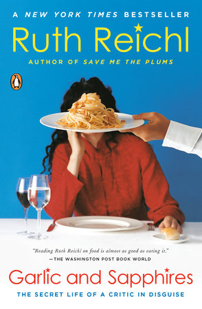 Garlic and Sapphires Paperback by Ruth Reichl