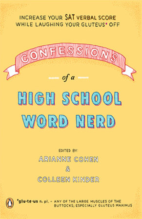 Confessions of a High School Word Nerd Paperback by Edited by Arianne Cohen and Colleen Kinder