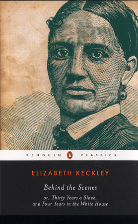 Behind the Scenes Paperback by Elizabeth Keckley