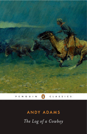 The Log of a Cowboy Paperback by Andy Adams; Edited with an Introduction and Notes by Richard W. Etulain