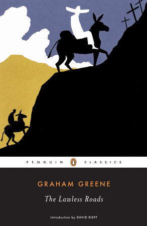 The Lawless Roads Paperback by Graham Greene