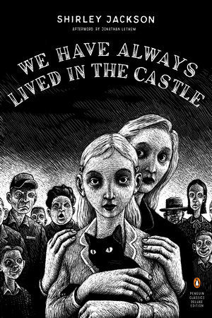 We Have Always Lived in the Castle Paperback by Shirley Jackson; Afterword by Jonathan Lethem; Cover illustration by Thomas Ott