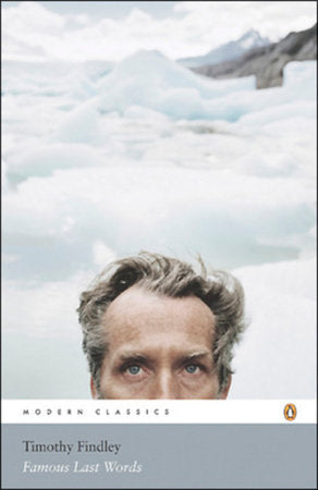 Famous Last Words Paperback by Timothy Findley; Foreword by Alberto Manguel