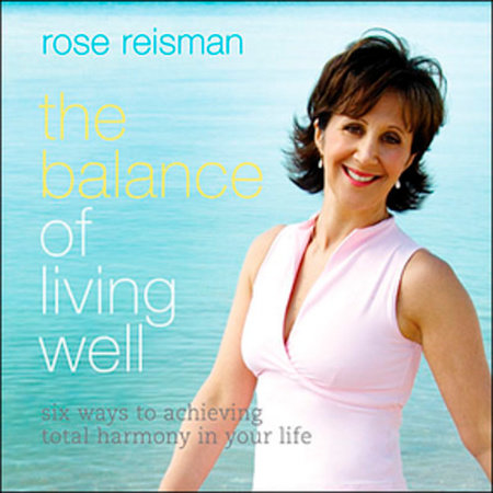 Balance of Living Well Paperback by Rose Reisman