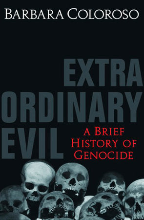 Extraordinary Evil Paperback by Barbara Coloroso
