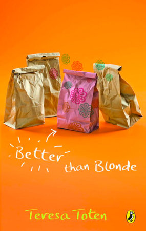 Better Than Blonde Paperback by Teresa Toten