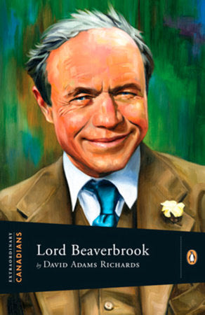 Extraordinary Canadians Lord Beaverbrook Paperback by David Adams Richards