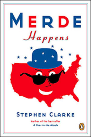Merde Happens Paperback by Stephen Clarke