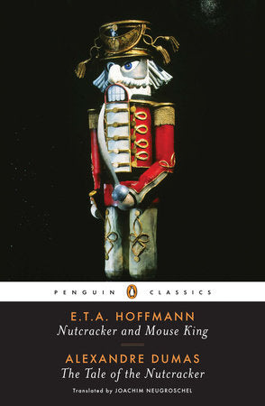 Nutcracker and Mouse King and The Tale of the Nutcracker Paperback by E.T.A. Hoffmann and Alexandre Dumas père