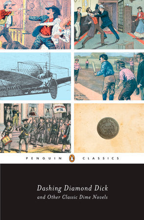 Dashing Diamond Dick and Other Classic Dime Novels Paperback by Various