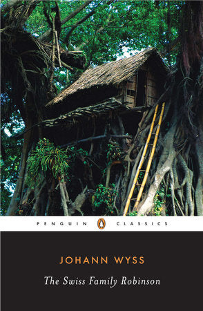The Swiss Family Robinson Paperback by Johann Wyss; Introduction and Notes by John Seelye